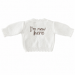 Sample Sale - Scalloped ‘I’m new here’ Cardigan (newborn)